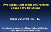 Two Distal Left Main Bifurcation Cases: My Solutions