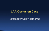 Case 3: LAA Occlusion Case