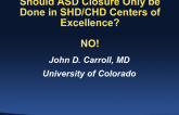Debate: Should ASD Closure Only be Done in SHD/CHD Centers of Excellence? NO