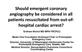 Should emergent catheterization be performed in all patients resuscitated from out of hospital cardiac arrest?