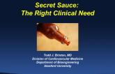 Secret Sauce: The Right Clinical Need