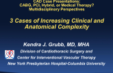 3 Cases of Increasing Clinical and Anatomic Complexity