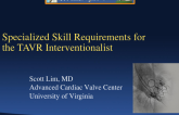 The TAVR Interventionalist: Specialized Skill Requirements