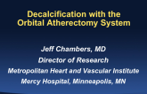 Case Presentation (with Discussion): Decalcification with the Orbital Atherectomy System