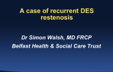Case Presentation (with Discussion): Recurrent DES Restenosis