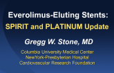 Everolimus-Eluting Stents: SPIRIT and PLATINUM Update