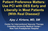 Position 4. Patient Preference Matters: Use PCI with DES Early and Liberally in Most Patients!