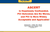 Contrarian Position: ASCERT is Hopelessly Confounded. PCI Outcomes Are No Worse, and PCI Is More Widely Acceptable and Applicable!
