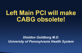 Contrarian Position: Left Main PCI Will Make CABG Obsolete!