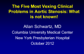 My Five Most Vexing Clinical Management Dilemmas in Aortic Stenosis Patients: What Is NOT KNOWN!