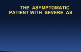 “Asymptomatic” Severe Aortic Stenosis: Use of Exercise Testing, Watchful Waiting vs. Early Valve Replacement