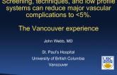 Improved Patient Screening, Meticulous Access and Closure Techniques, and Lower Profile Catheter Systems Can Reduce Major Vascular Complications to <5%: The Vancouver Experience