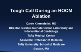 Tough Call During a HOCM Ablation