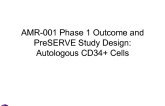 AMR-001 Phase 1 Outcome and PreSERVE Study Design: Autologous CD34+ Cells