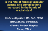 Is the rate of femoral access site complications increased in the hands of 'radialists'?