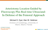 Arteriotomy Location Guided by Fluoroscopy Plus Real-time Ultrasound: In Defense of the Femoral Approach