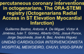 Transradial access for primary percutaneous coronary interventions in octogenarian patients with acute myocardial infarction.  The ORA-STEMI (Octogenarians Radial Access in ST...