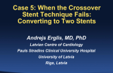 Case 5: When the Crossover Stent Technique Fails: Converting to Two Stents