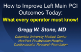 How to Improve Left Main PCI Outcomes Today: What Every Operator Must Know!