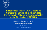 Randomized Trial of LAA Closure vs Warfarin for Stroke/ Thromboembolic Prevention in Patients with Non-valvular Atrial Fibrillation (PREVAIL)