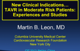 New Clinical Indications…TAVR in Moderate Risk Patients: Experiences and Studies