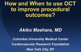 How and When to Use OCT to Improve Procedural Outcomes