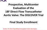 Prospective, Multicenter Evaluation of the 18FDirectFlow TranscatheterAortic Valve: The DISCOVER Trial: Final Study Enrollment