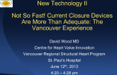 Not So Fast! Current Suture-Based Transfemoral Closure Devices Are More Than Adequate: The Vancouver Experience
