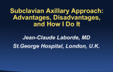 Siubclavian Axillary Approach: Advantages, Disadvantages, and How I Do It