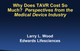 Why Does TAVR Cost So Much? Perspectives from the Medical Device Industry