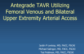 Antegrade Transcatheter Aortic Valve Replacement Utilizing Femoral Venous and Bilateral Upper Extremity Arterial Access