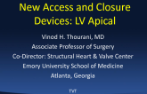 New Access and Closure Devices: Vascular and LV Apical
