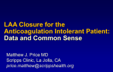 LAA Closure for the Anticoagulation Intolerant Patient: Data and Common Sense