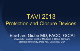TAVI 2013 Protection and Closure Devices