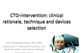 CTO-Intervention: Clinical Rationale, Technique and Devices Selection