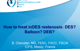 How to Treat InDES Restenosis: DES? Balloon? DEB?