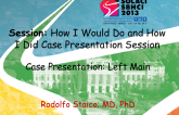 How I Would Do and How I Did Case Presentation Session