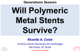 Will Polymeric Metal Stents Survive?