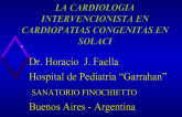 Pasado, Presente y Futuro de la Cardiologia Intervencionista en Cardiopatias Congenitas en SOLACI