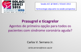 Prasugrel e Ticagrelor: Agentes de Primeira Opção para Todos Os Pacientes Com Síndrome Coronária Aguda?