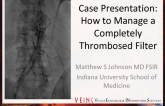 Case Presentation: How to Manage a Completely Thrombosed Filter