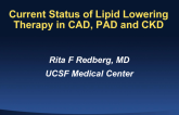 Current Status of Lipid Lowering Therapy in CAD, PAD, and CKD