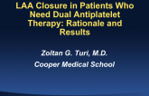 LAA Closure in Patients Who Need Dual Antiplatelet Therapy: Rationale and Results