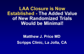 LAA Closure is Now Established - The Added Value of New Randomized Trials Would be Minimal!