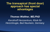 The Transapical (front door) Approach has Special Advantages