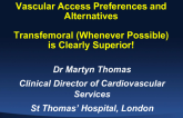 Transfemoral (Whenever Possible) is Clearly Superior!