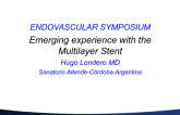 Emerging Experience with the Multilayer Stent