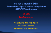 It's Not a Metallic DES! Procedural Tips and Tricks to Optimizing ABSORB Outcomes