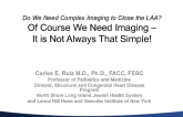 Of Course We Need Imaging - It Is Not Always That Simple!