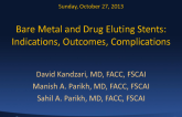 Bare Metal and Drug-Eluting Stents: Indications, Outcomes, Complications